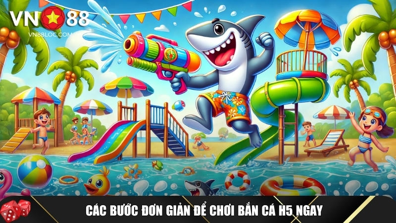 Hướng dẫn chi tiết cách tha gia chơi bắn cá H5