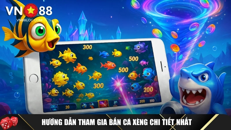 Hướng dẫn chi tiết cách tham gia chơi bắn cá xèng hiệu quả