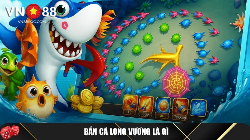 Giới thiệu tổng quan về bắn cá long vương
