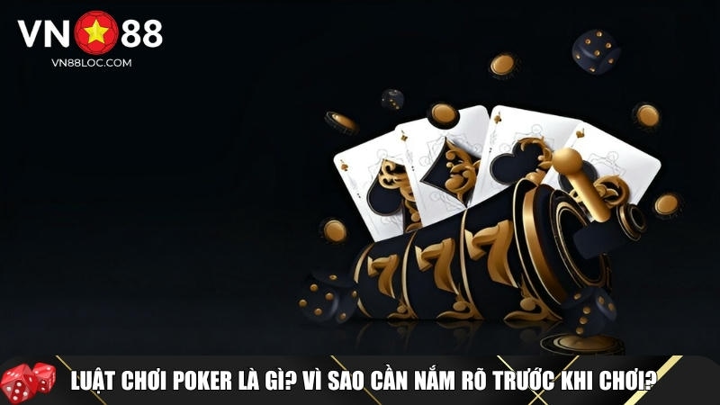 Khám phá tổng quan về luật chơi Poker