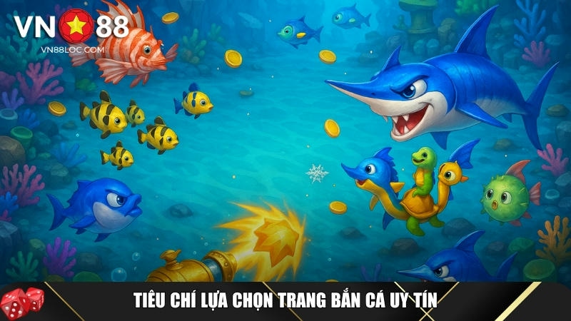 Hướng dẫn cách lựa chọn trang bắn cá uy tín